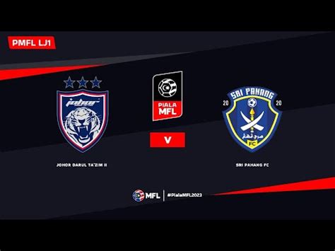 LIVE JOHOR DARUL TA ZIM II Vs SRI PAHANG FC PIALA MFL 2023 LJ1