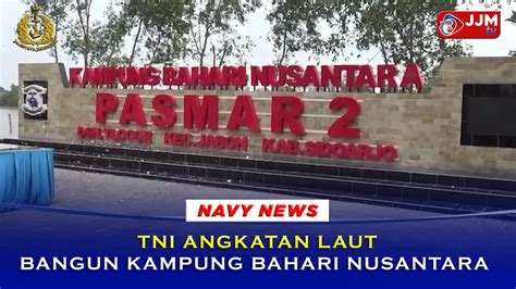 Navy News Tni Angkatan Laut Bangun Kampung Bahari Nusantara Youtube