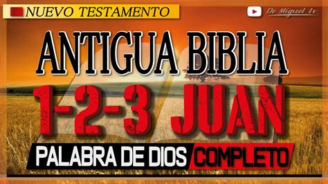 1ª 2ª 3ª JUAN LA BIBLIA HABLADA ANTIGUA BIBLIA Español HD