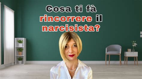 Cosa Ti F Rincorrere Il Narcisista Youtube