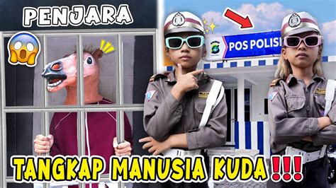 ALUNA AMANDA JADI POLISI TANGKAP MANUSIA KUDA MASUK PENJARA YouTube