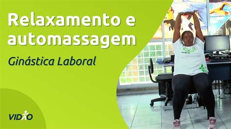 Ginástica laboral Relaxamento e automassagem YouTube