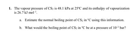 Solved The Vapour Pressure Of Cs Is Kpa At C And Chegg