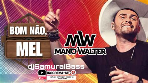 Bom N O Mel Mano Walter Djsamuraibass Vemproforr Manowalter