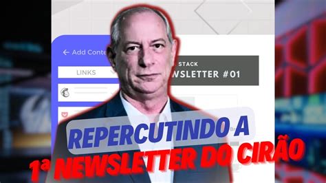 Repercutindo A Primeira Newsletter De Ciro Gomes O Que Ser Que Rolou