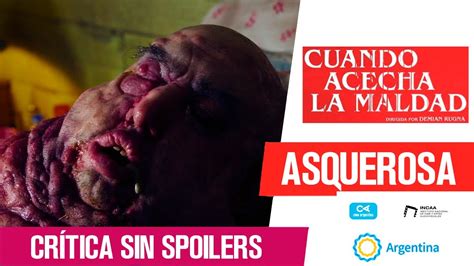 Crítica Cuando Acecha La Maldad De Incaa Sin Spoilers Review When