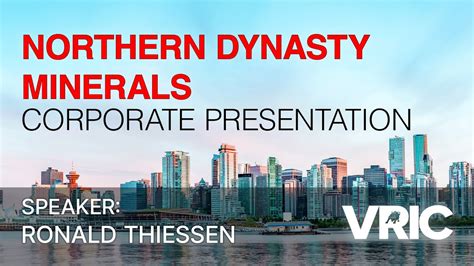 Northern Dynasty Minerals Corporate Presentation Vric 2024 Youtube