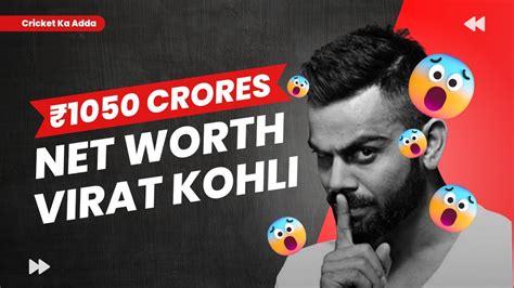 Shocking Net Worth Of Virat Kohli Virat Kohli Joins India S Richest