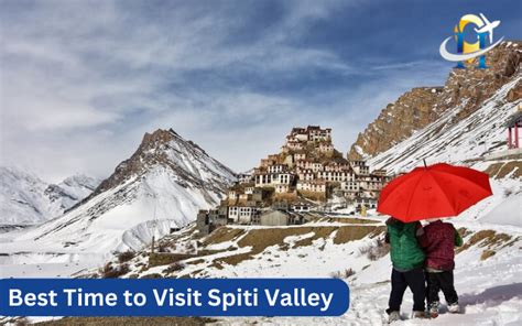 Best Time To Visit Spiti Valley HelloVisit