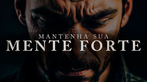 Como Ter Uma Mente Forte Motivacional Youtube