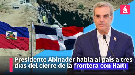 Presidente Abinader habla al país al tercer día del cierre total de la