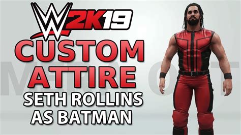 Wwe K Custom Attire Seth Rollins As Batman Youtube