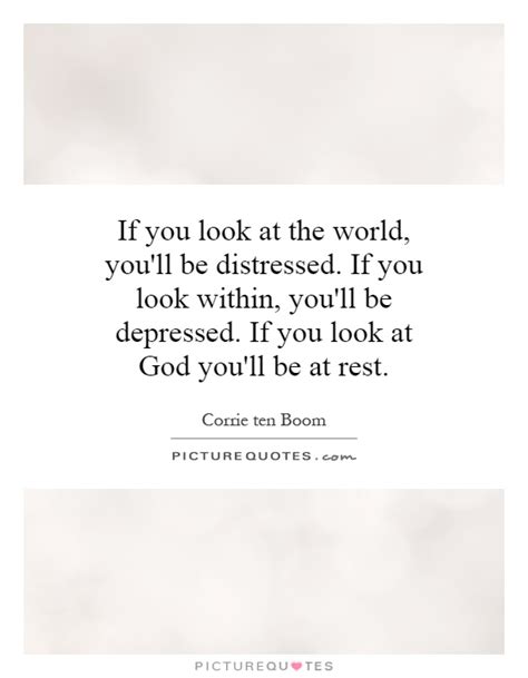 If You Look At The World You Ll Be Distressed If You Look