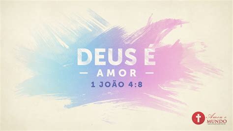 Deus é Amor 1 João 48 Wallpaper Cristão Baixar Youtube