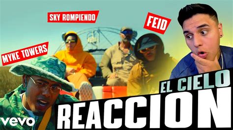 Reaccion Sky Rompiendo Feid Myke Towers El Cielo Official Video