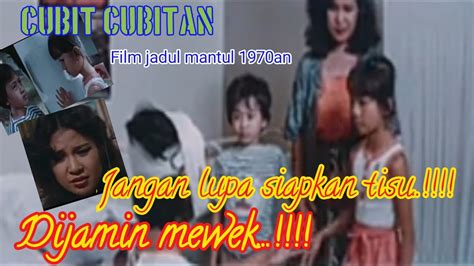 Film Indonesia Jadul Tahun 1970 An CUBIT CUBITAN Part 01di Jamin