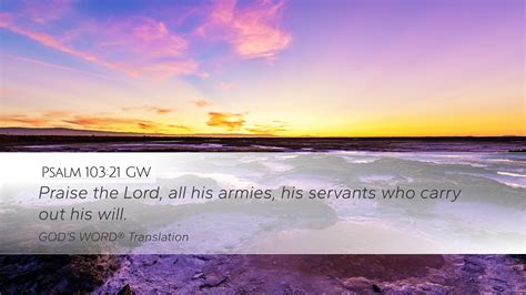 Psalm 103 21 GW Desktop Wallpaper Praise The Lord All His Armies