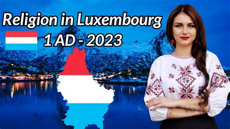 Religion in Luxembourg 1AD - 2023 Relioun zu Lëtzebuerg - YouTube