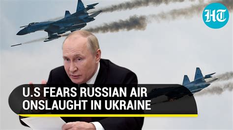 Russian Air Force Can Destroy Ukraine Putins Aerial Superiority