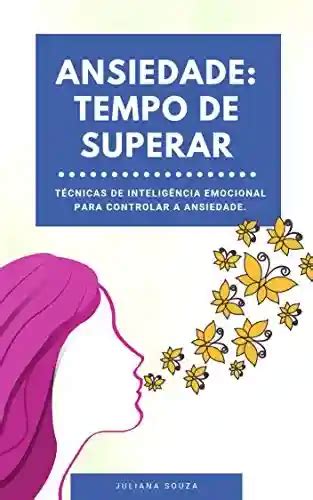 Livro Livre De Ansiedade Pdf Grátis - (PDF) Ansiedade: Tempo de Superar: Técnicas de Inteligência Emocional ...