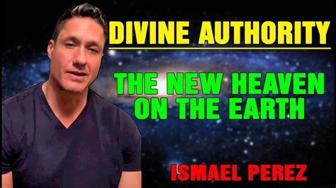 Ismael Perez Interview Michelle Klann Divine Authority The New Heaven