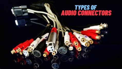 Types Of Audio Connectors: A Detailed List | Audio Curious