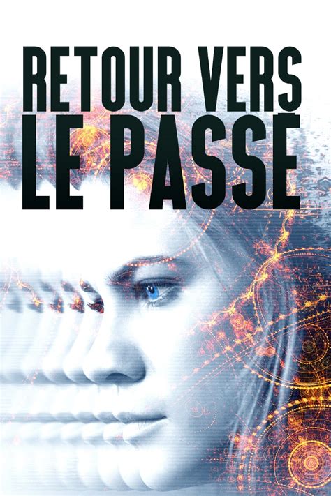 Retour Vers Le Passé Film 2016 — Cinésérie