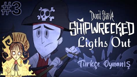 Don t Starve Shipwrecked Ligths Out Türkçe Oynanış Kaosun İçinde