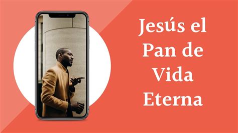 Jesús El Pan De Vida Eterna Youtube