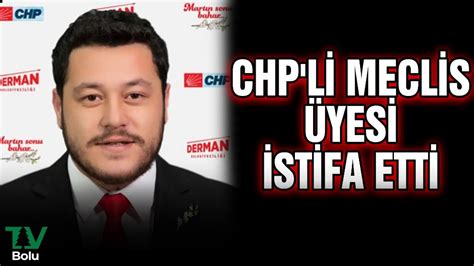 CHP li meclis üyesi istifa etti TV Bolu