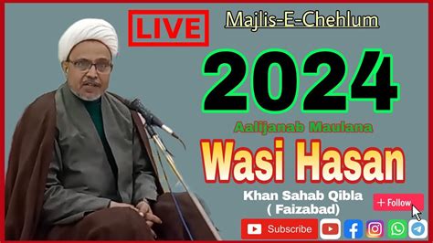 Live Majlis E Chelum Maulana Wasi Hasan Khan Sb YouTube