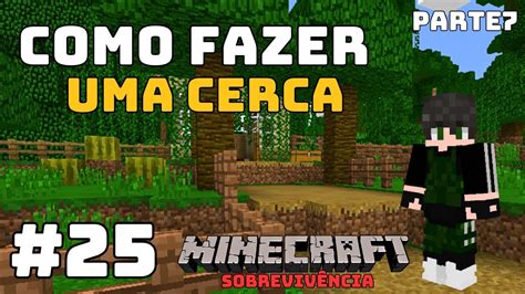 construindo um curral no minecraft sobrevivência 25 sobrevivência 25