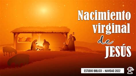 El Nacimiento Virginal De Jes S Estudio Biblico Navidad