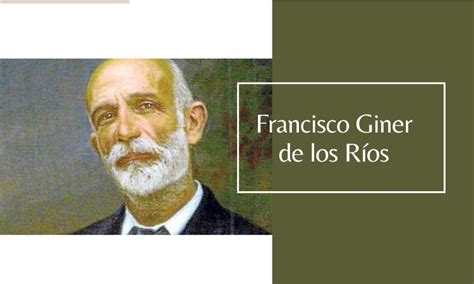 Francisco Giner de los Ríos pedagogo y filósofo