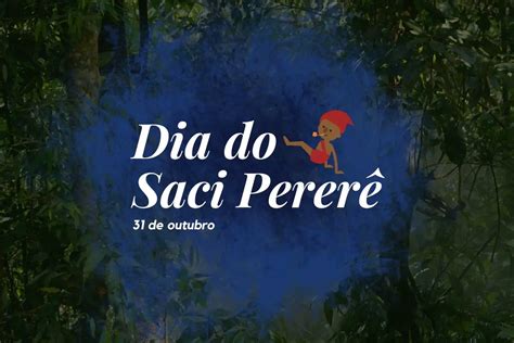 Dia Do Saci Entenda A Data Que Exalta Um Dos Personagens Mais