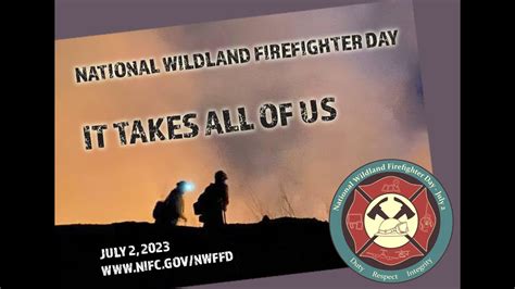 National Wildland Firefighter Day It Takes All Of Us Youtube