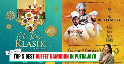 Top 5 Best Buffet Ramadan In Putrajaya 2023 Delicious Foods