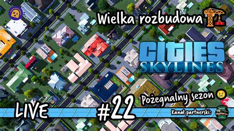 Cities Skylines 22 Wielka Rozbudowa LIVE 2K YouTube