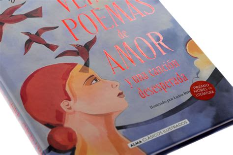 Veinte Poemas De Amor Y Una Canci N Desesperada Editorial Alma