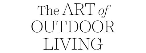 The Art of Outdoor Living - Milieu