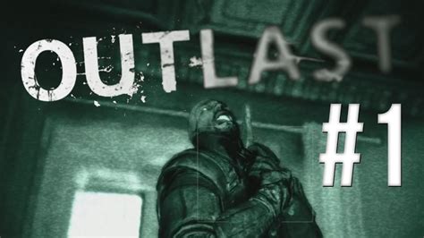 Let S Play Outlast Part 1 BEAUTIFUL HORROR Outlast Playthrough