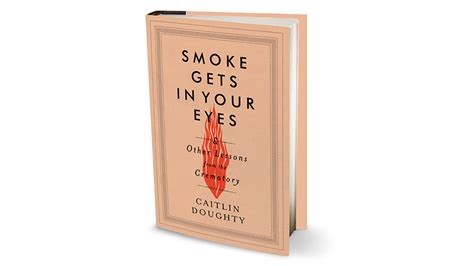 Smoke Gets In Your Eyes By Caitlin Doughty