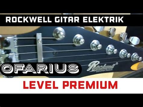 Review Rockwell Gitar Ofarius Ssh Aam Achmad Youtube