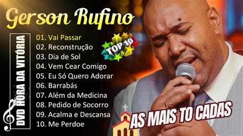 GERSON RUFINO Vai Passar Dia de Sol Reconstrução Top 10 Músicas