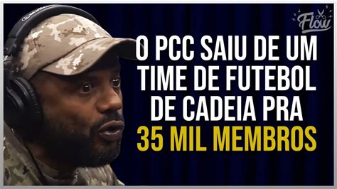 O Pcc A Maior Fac O Criminosa Do Mundo Cortes Do Flow Youtube