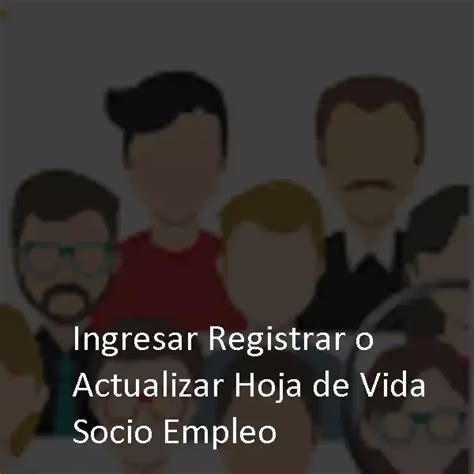 Ingresar Registrar O Actualizar Hoja De Vida Socio Empleo