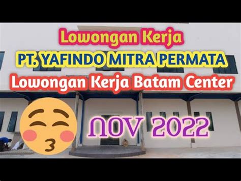 LOWONGAN KERJA BATAM PT YAFINDO MITRA PERMATA NOVEMBER 2022