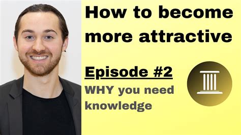 How To Become More Attractive Episode 2 Of 5 Youtube