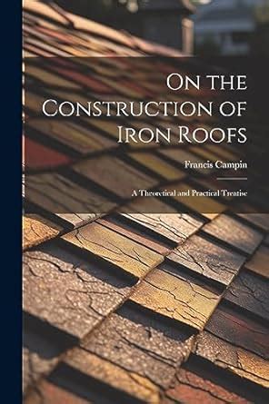 Buy On The Construction Of Iron Roofs A Theoretical And Practical