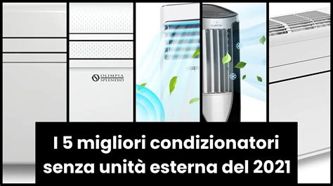 CONDIZIONATORE SENZA UNITÀ ESTERNAI 5 migliori condizionatori senza